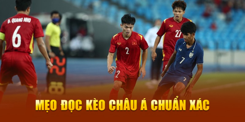 Mẹo đọc kèo châu Á chuẩn xác