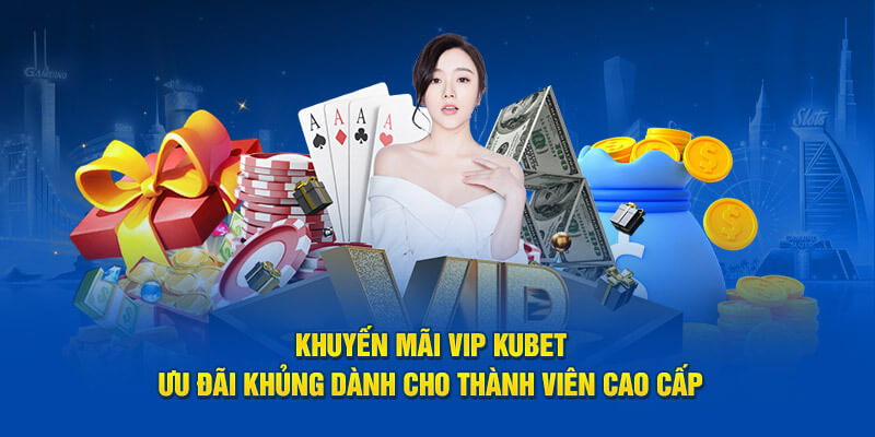 Khuyến mãi Kubet88 siêu bùng nổ